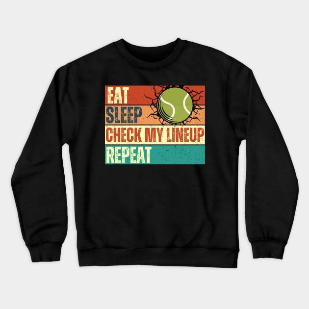 Eat Sleep Check My Lineup Repeat Tennis Crewneck Sweatshirt by Annabelhut